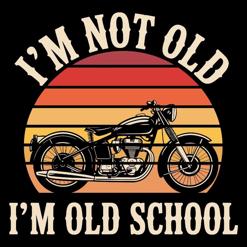 Biker motorcycle biker I'm not old