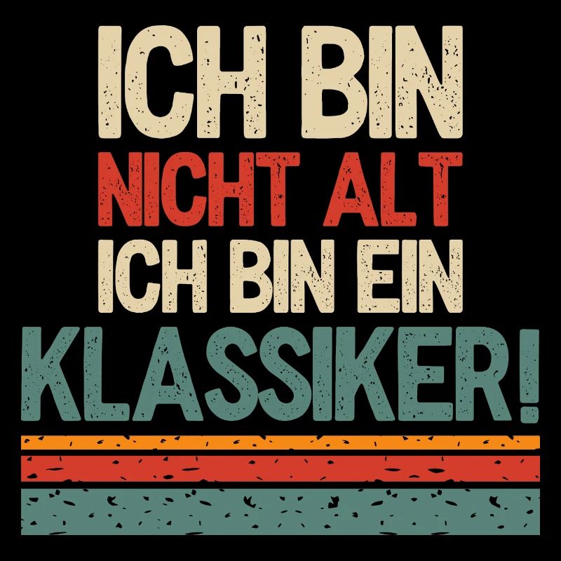 Ich bin nicht Alt ich bin ein Klassiker