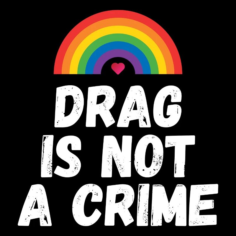 Drag is not A Crime
