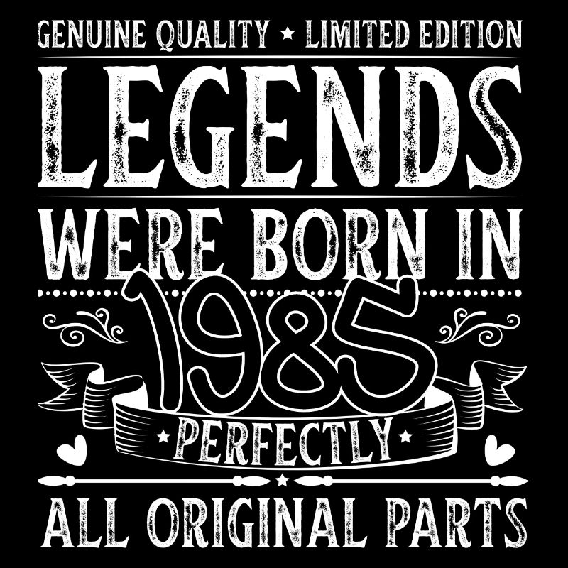 Geburtstag 41. Legends were born in 1985