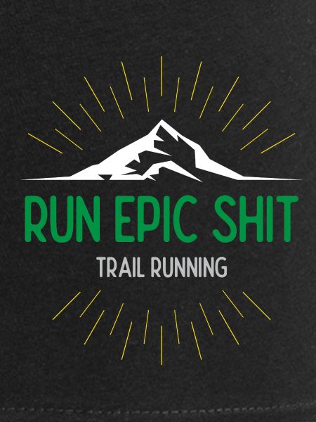 Run Epic Shit - Trail Running