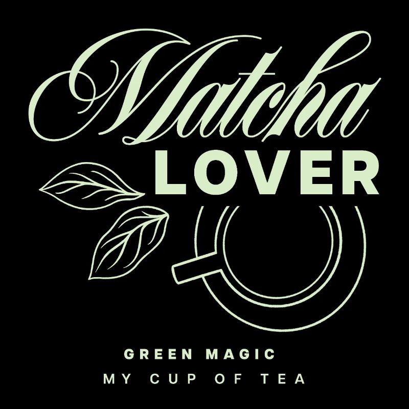 Matcha Lover Tea Design