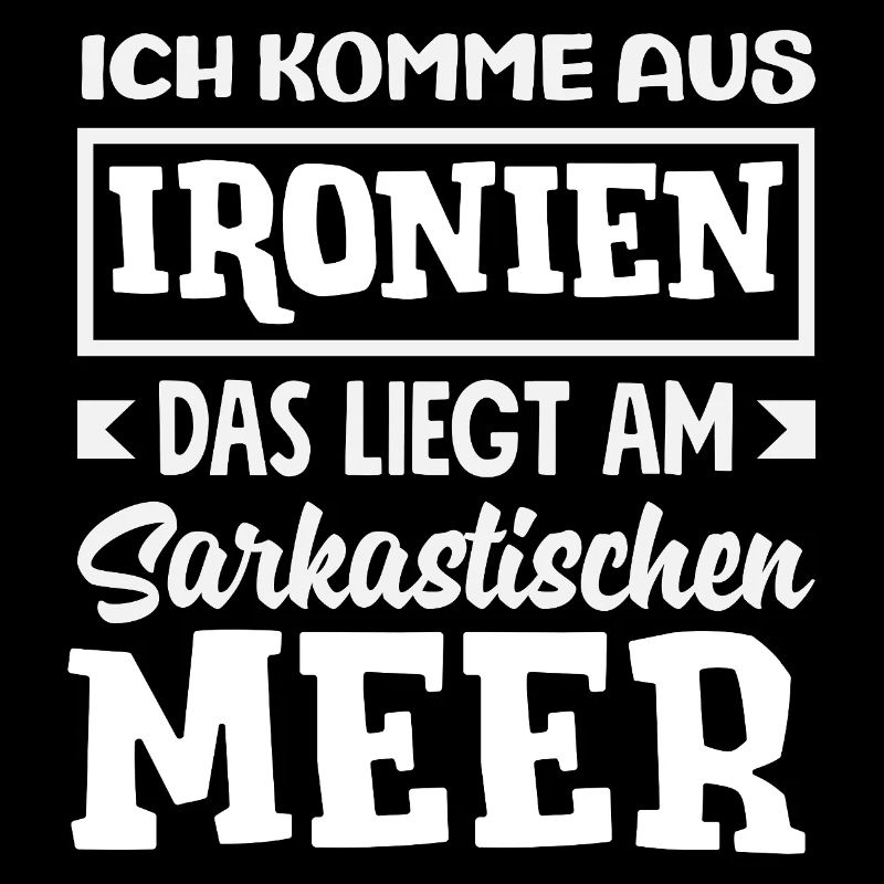 I Come from Ironies – Sarcastic Sea