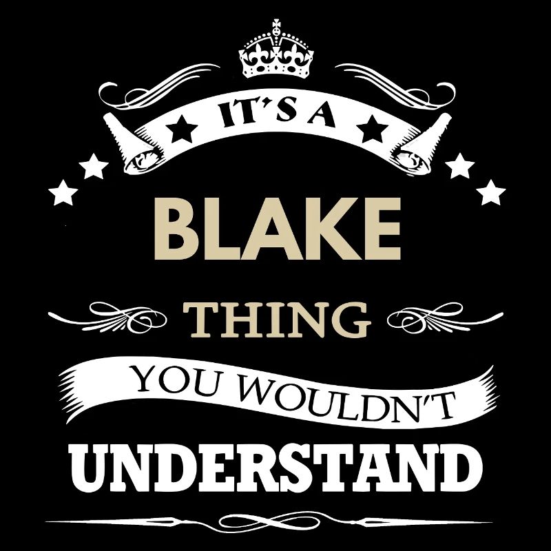 C’est un truc de Blake, tu ne comprendrais pas