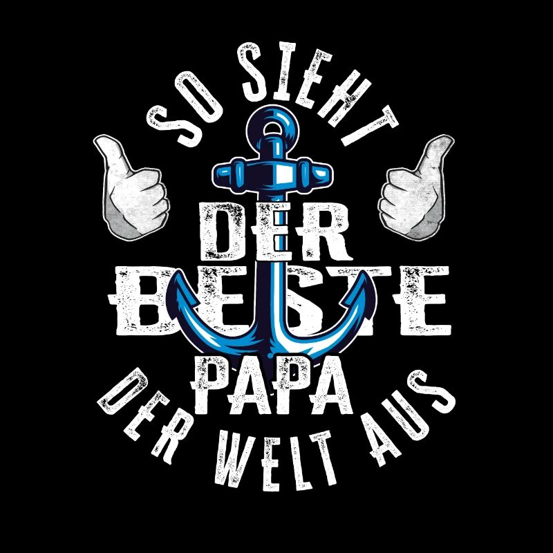 So sieht der beste Papa der Welt aus Anker Daumen