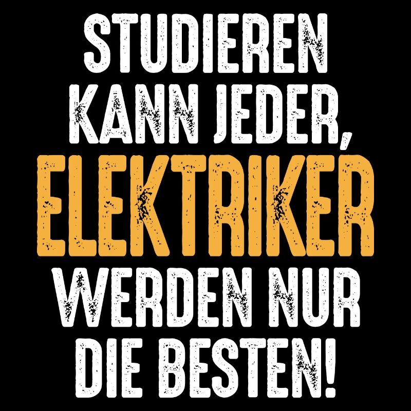 Studieren kann jeder Elektriker werden nur die