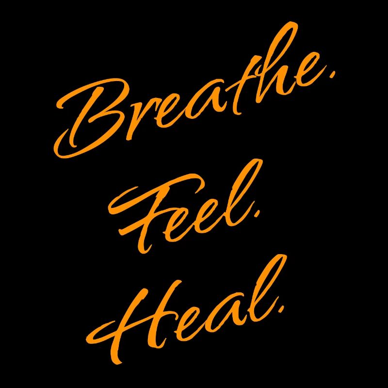 B r e a t h e. Feel. Heal. – Breathwork Mantra