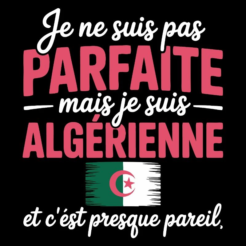 Je ne suis pas parfaite mais je suis Algerienne