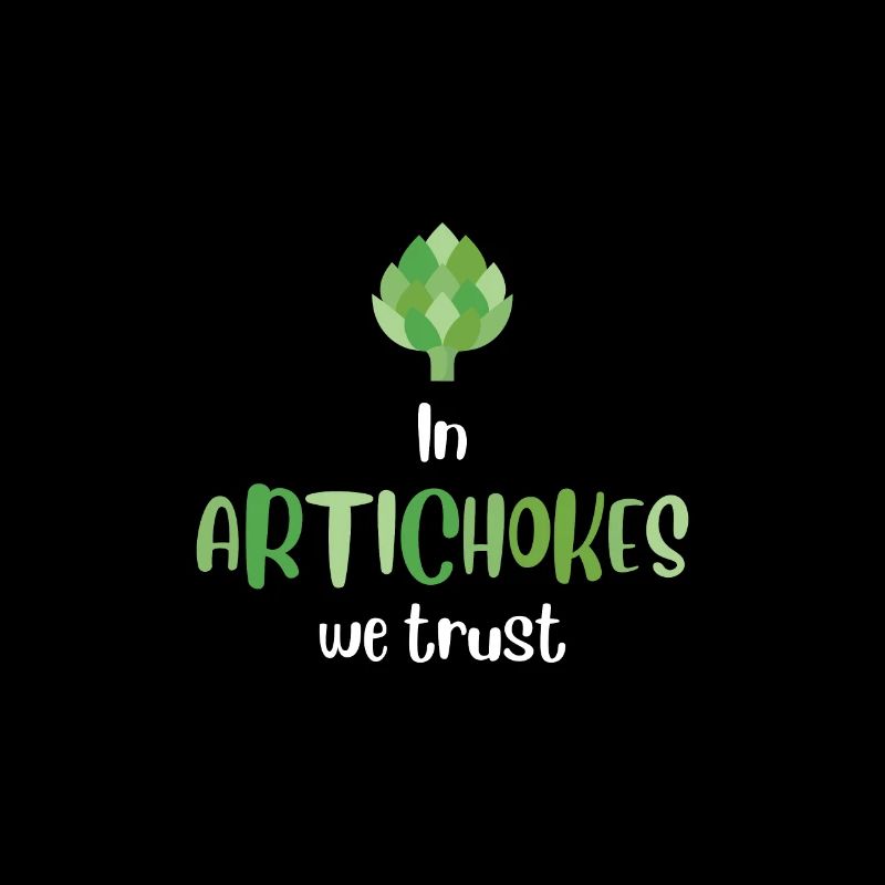 We trust in artichokes. Vegetables, vegetarians