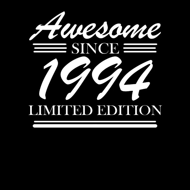 1994 - Born 1994 - Fantastic since 1994