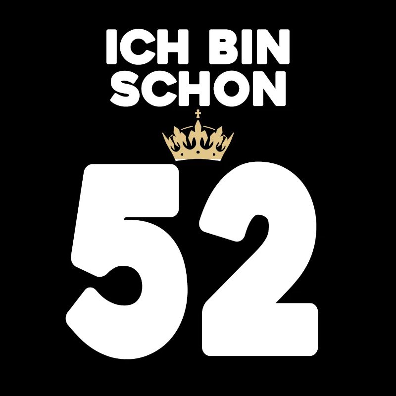 52. Geburtstag Geschenk - 52 Jahre mit Krone