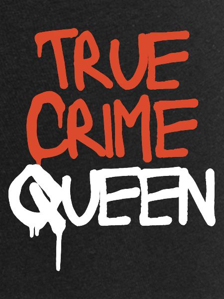 True Crime Queen
