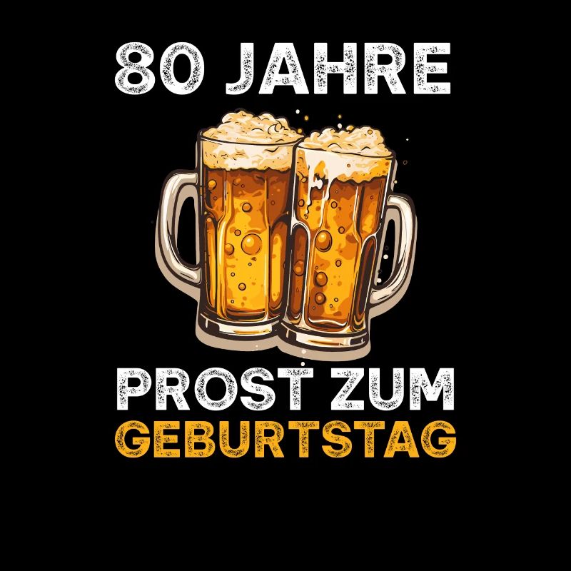 80 Geburtstag Bierliebhaber Biertrinker Bier
