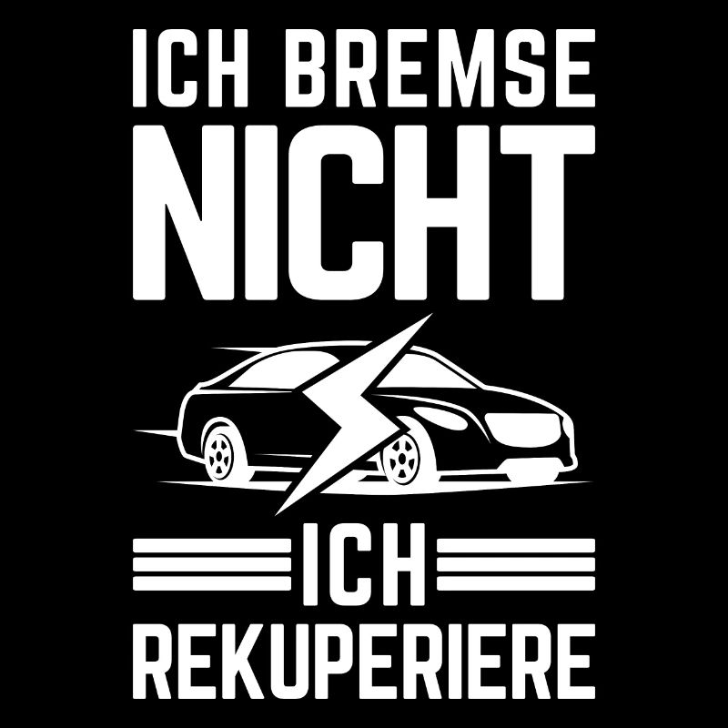 Ich Bremse nicht ich rekuperiere E-Auto Elektro