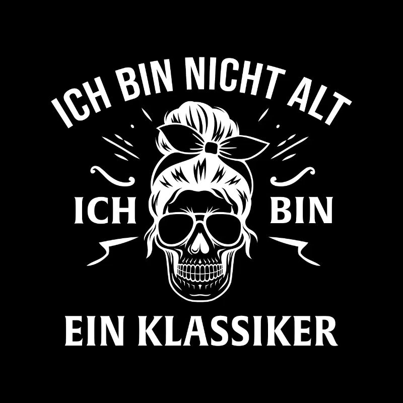 Ich bin nicht alt ich bin ein klassiker