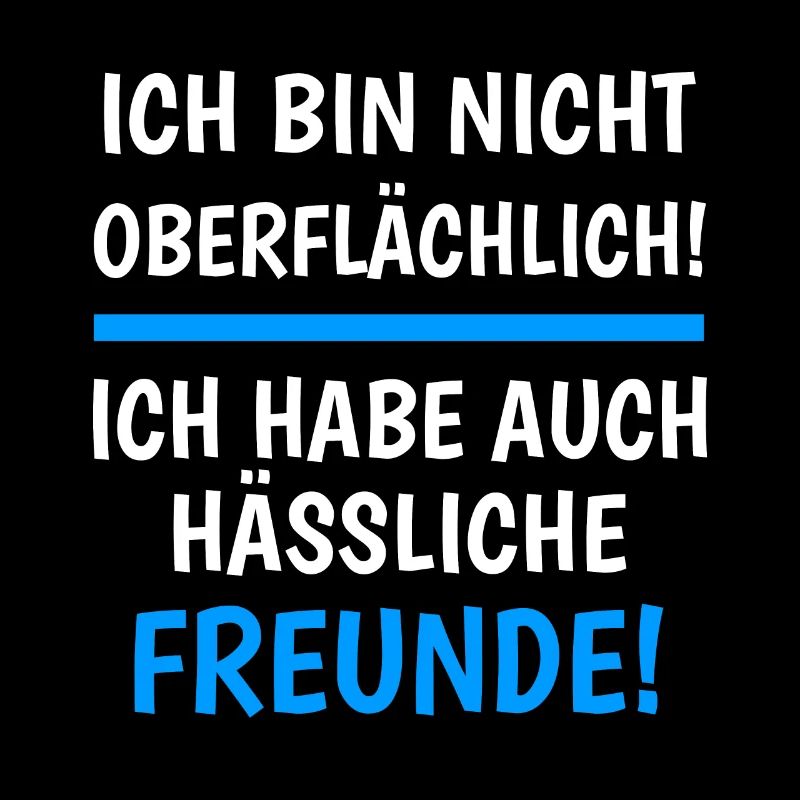 Ich Bin Nicht Oberflächlich Witzige Freunde Humor