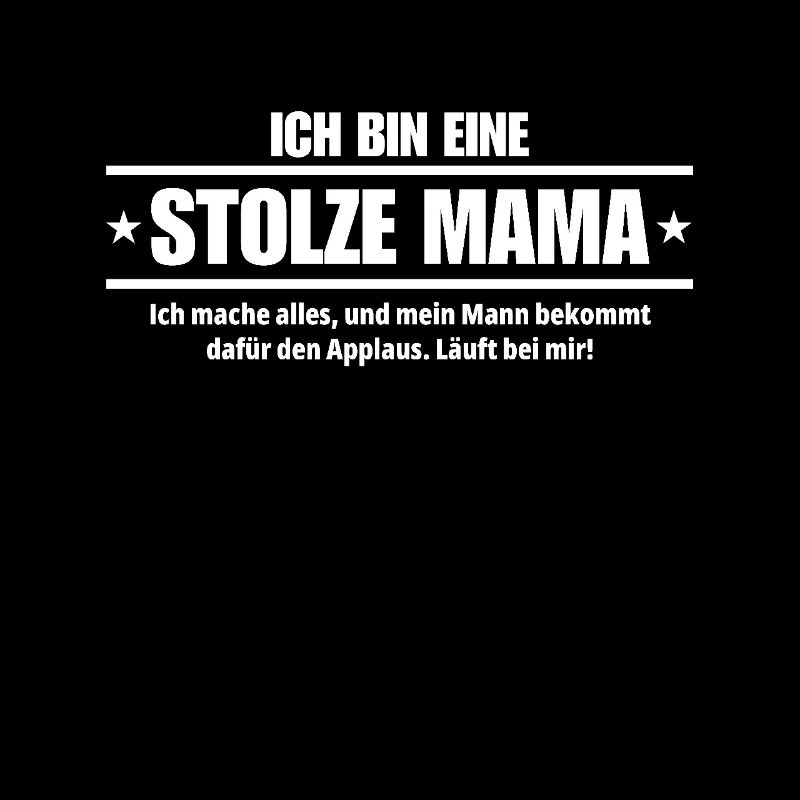 ICH BIN EINE STOLZE MAMA Lustiger MAMA Spruch