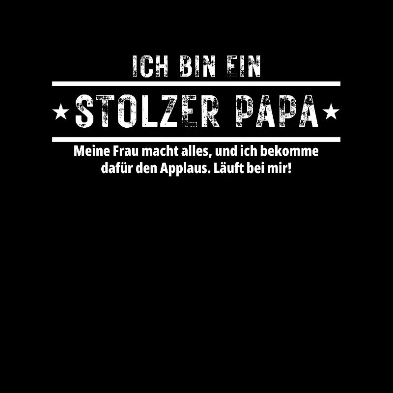 STOLZER PAPA - Lustiger Ironischer PAPA SPRUCH