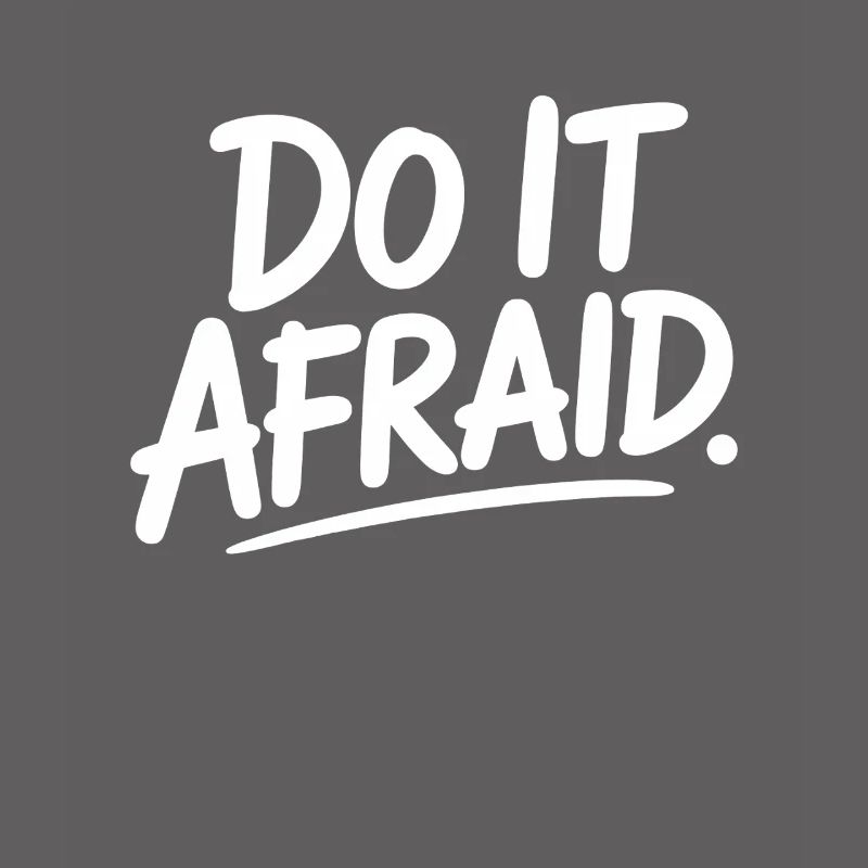 Do It Afraid Courage Development Motivation