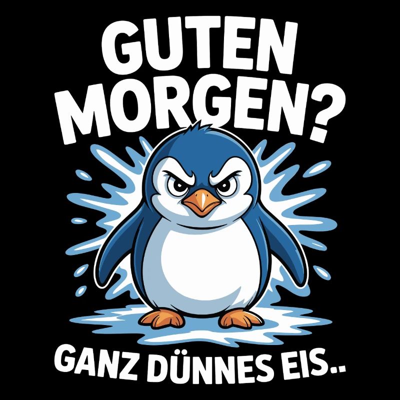 Good morning? Very thin ! Funny Penguin