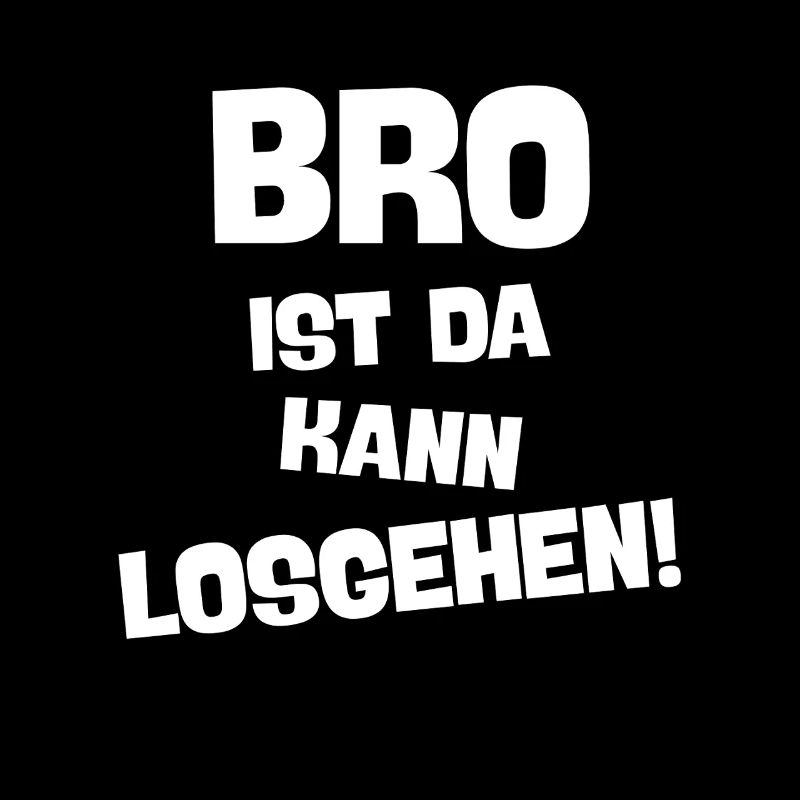BRO IST DA KANN LOSGEHEN beste brüder Geschenkidee