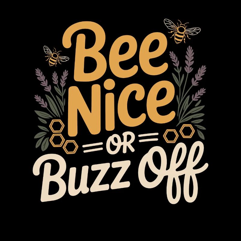 Bee Beekeeper Bee Nice Or Buzz Off Beekeeper