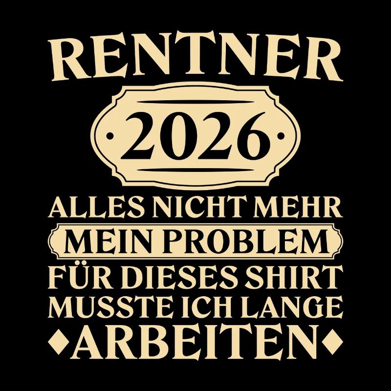 Pensioner 2026 - Not my problem - Retirement
