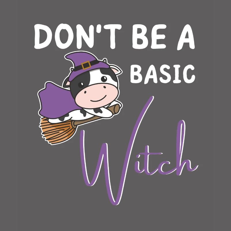 Cow Halloween Witch Witches don't be a basic witch