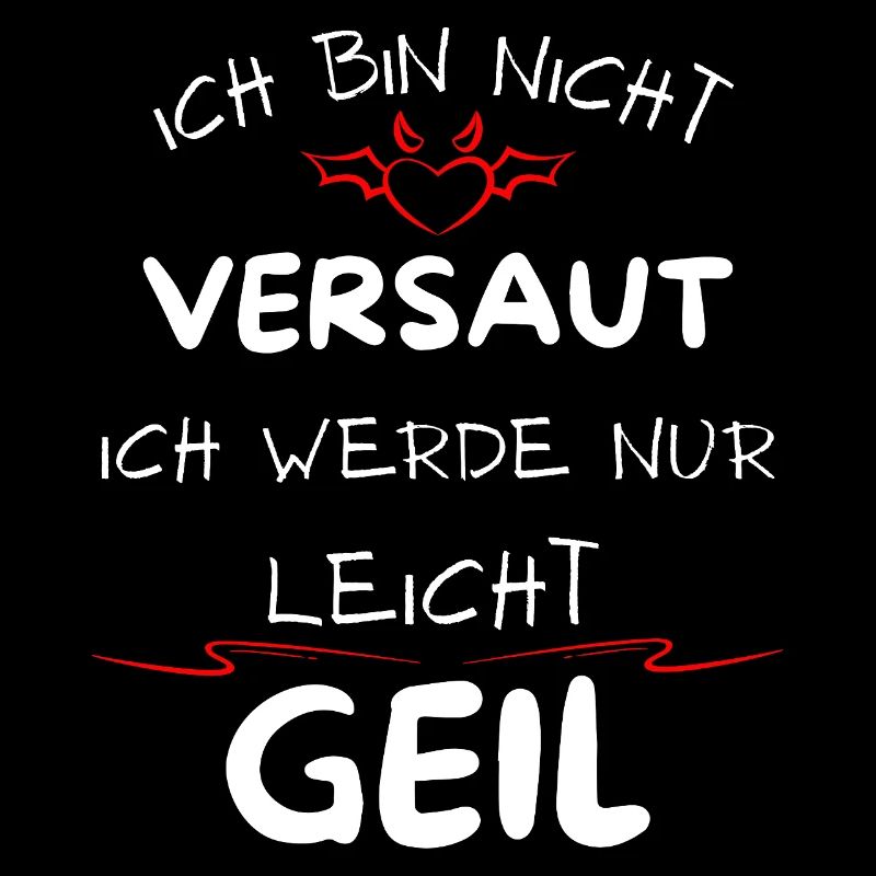 Ich bin nicht versaut ich werde nur leicht Geil
