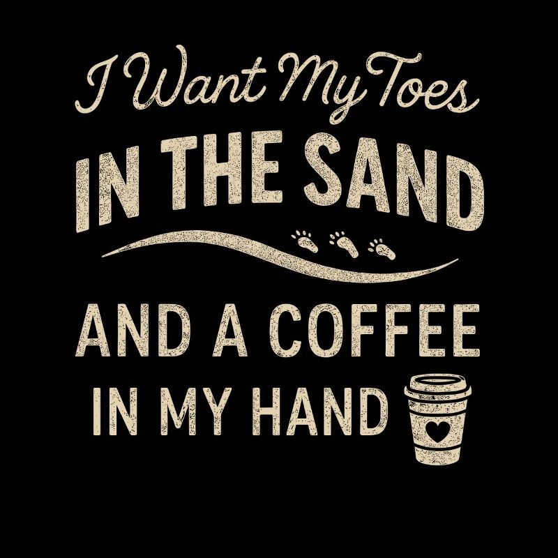 Je veux mes orteils dans le sable et un café en m