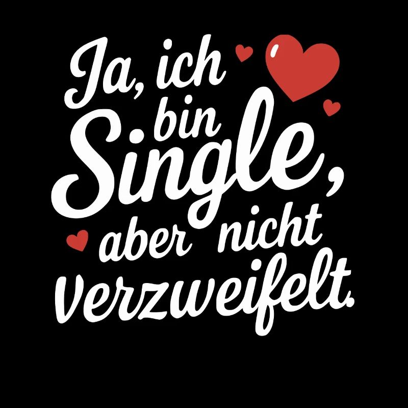 Ja ich bin Single Flirt Spruch 