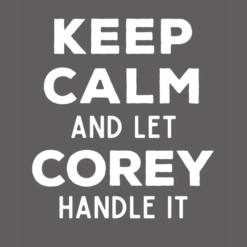Keep Calm Lass Corey das regeln Lustiger Spruch