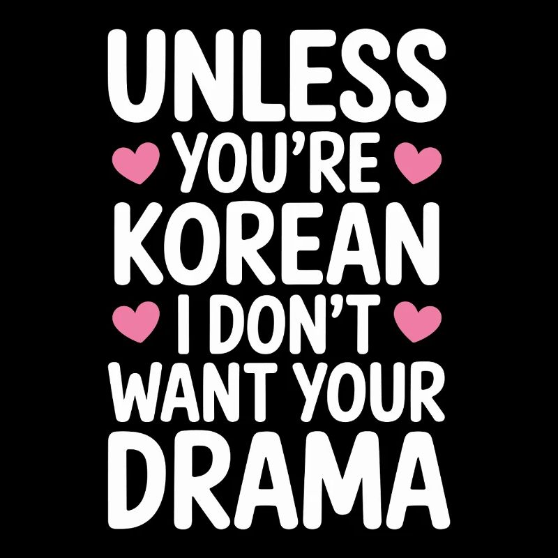 À moins que vous ne soyez un K-drama coréen