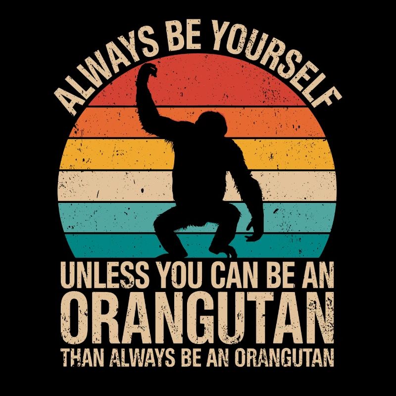 Immer Sei Du Selbst Orangutan Motiv