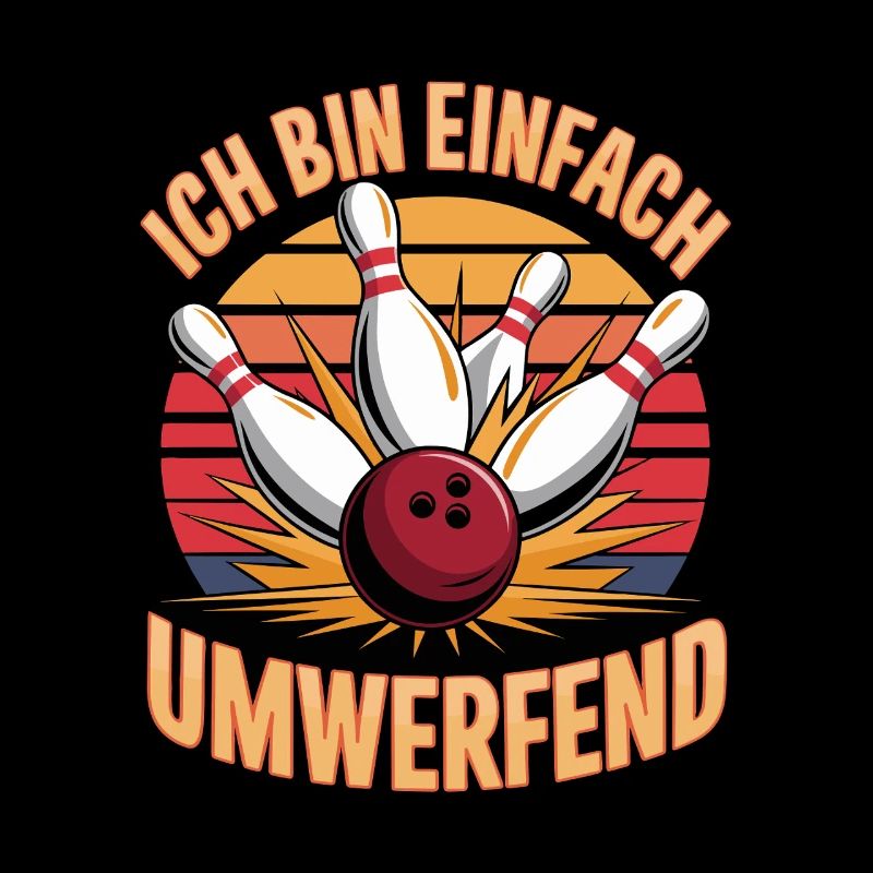 Ich Bin Einfach Umwerfend Bowling Spaß