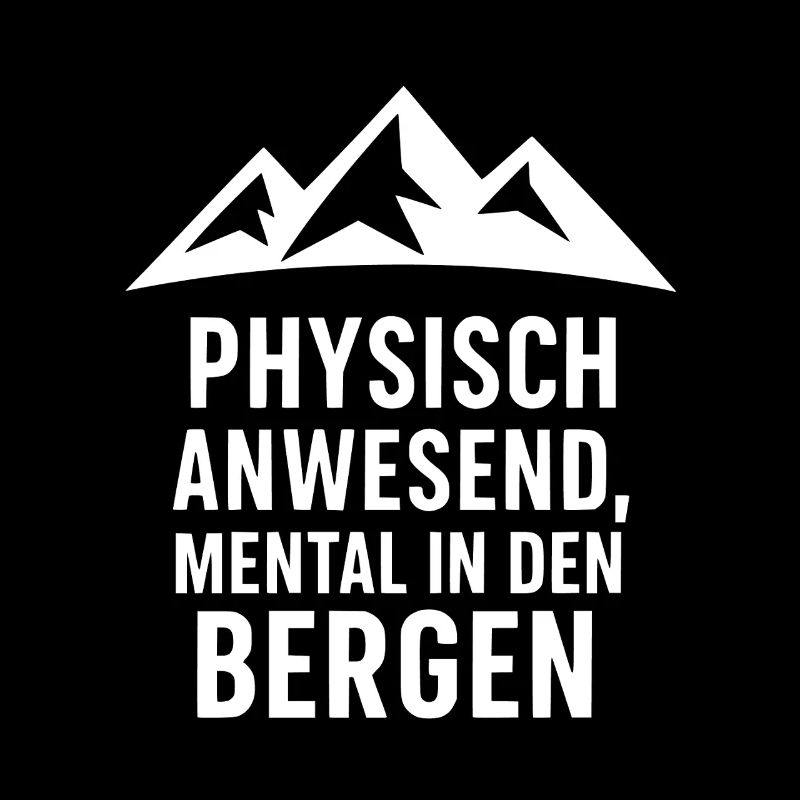 Physically Present – Mentally in the Mountains Shirt