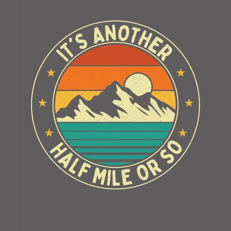 Es ist noch eine halbe Meile oder so Wanderweg-Humor