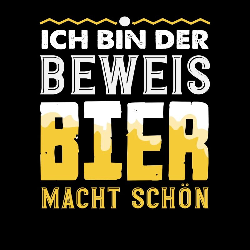 Ich bin der Beweis - Bier macht schön