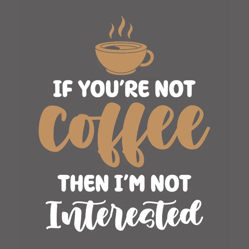 Kaffee oder kein Interesse