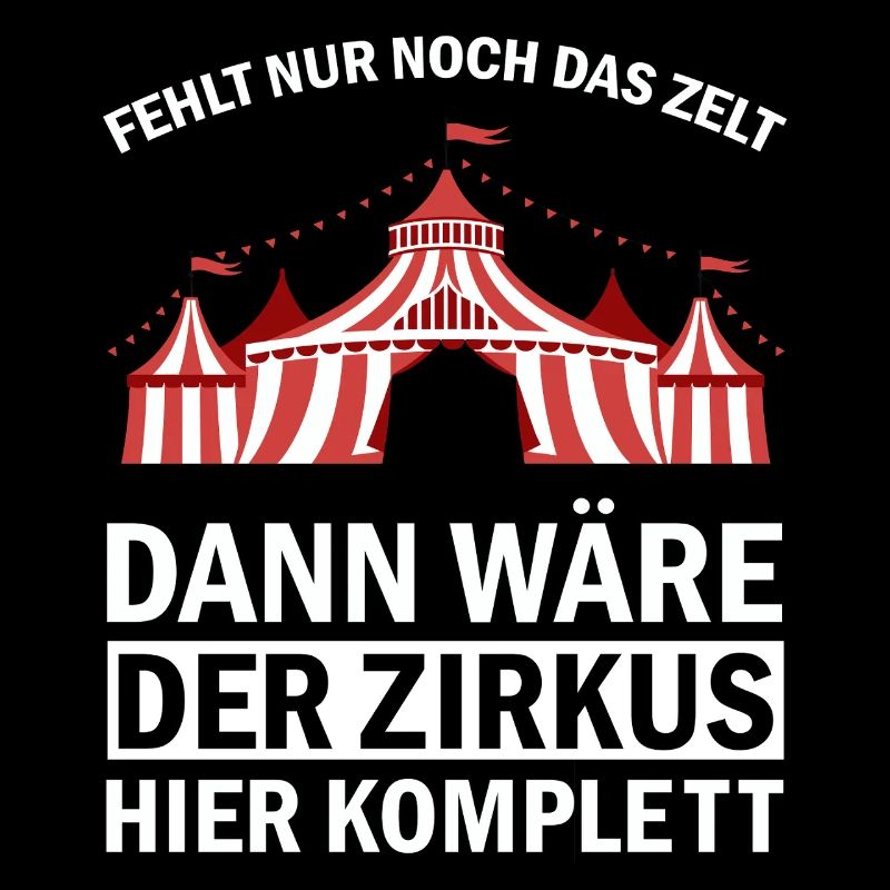 If only the tent is missing, then the circus would be here