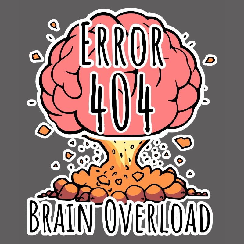 Brain Error 404 - Brain Overload Explosion!