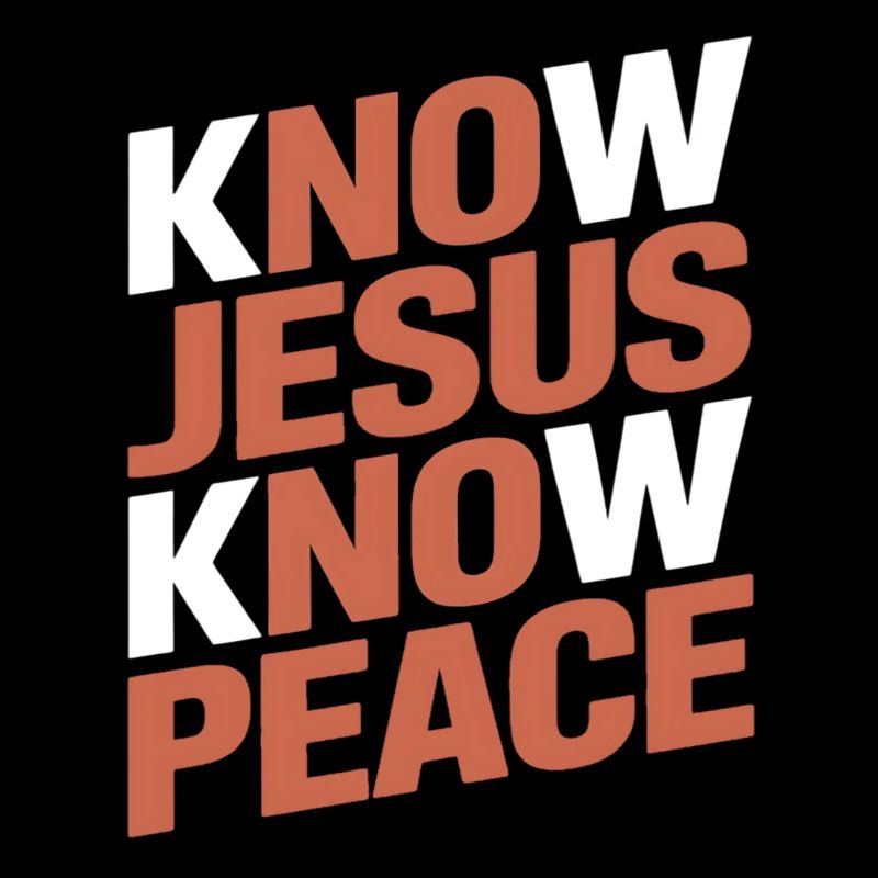 Know Jesus Know Peace