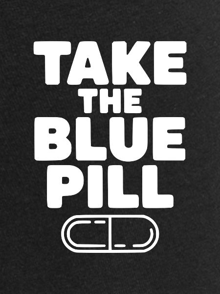 Prends la pilule bleue