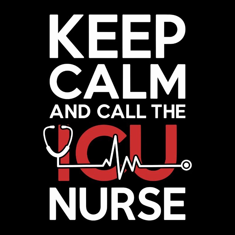 ICU Nurse Keep Calm And Call The Trauma Response