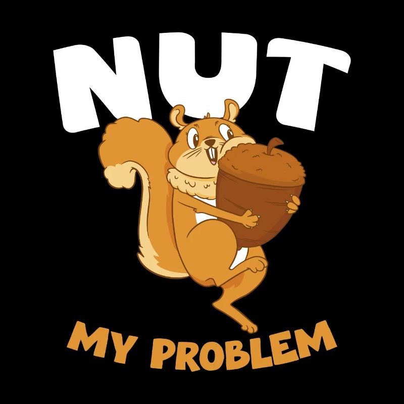 NUT MY PROBLEM Squirrel