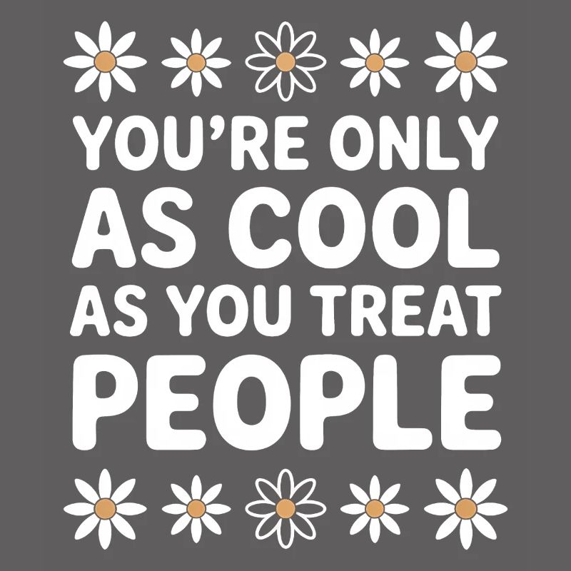 Saying Statement Respect Kindness Gift