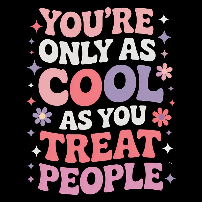 Saying Statement Respect Kindness Gift
