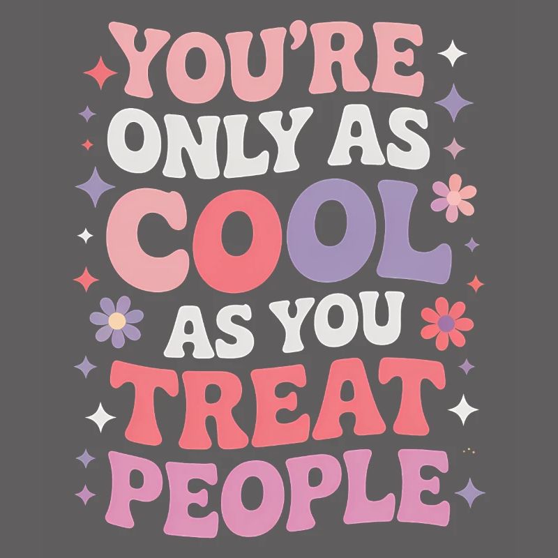 Saying Statement Respect Kindness Gift