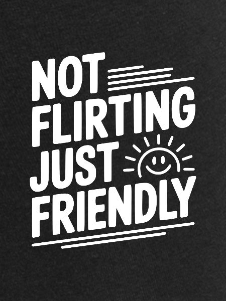 Pas de flirt, juste amical