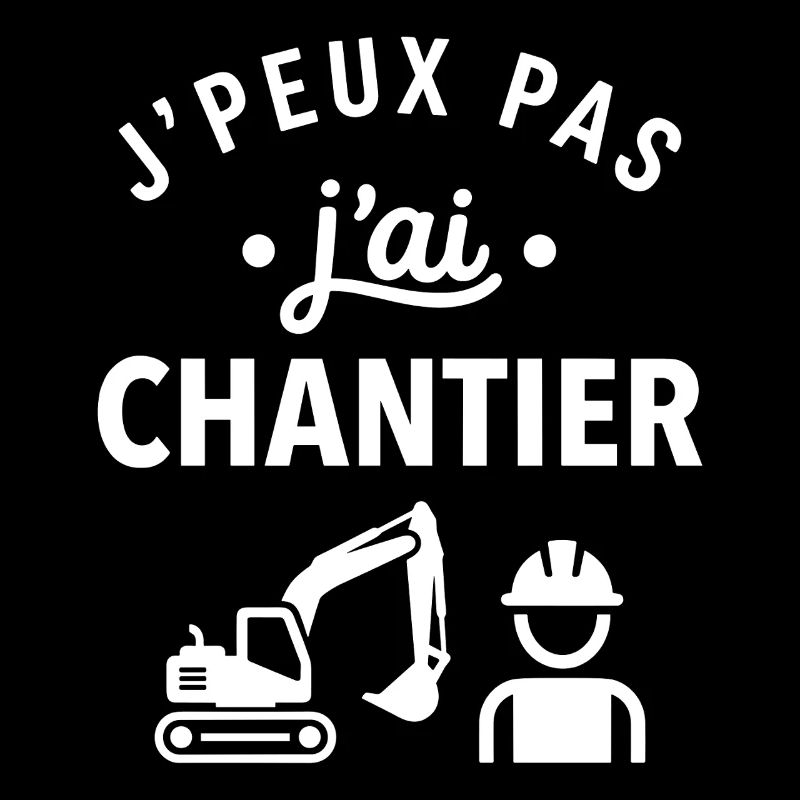 J'peux pas j'ai Chantier